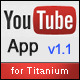 Youtube App for Titanium - CodeCanyon Item for Sale