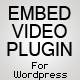 Embed Video Plugin for WordPress - CodeCanyon Item for Sale